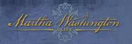 Logo for Martha Washington: A Life
