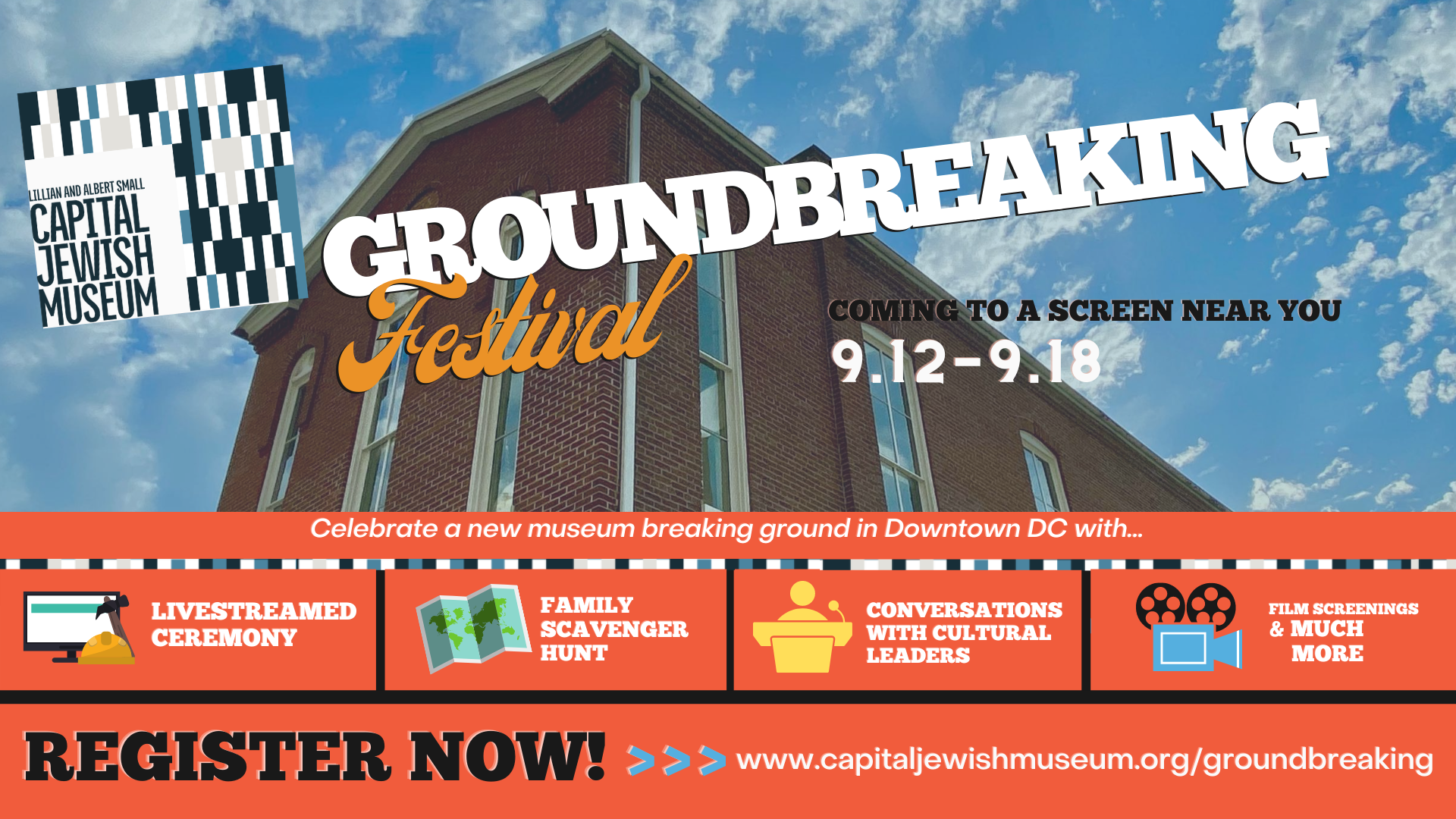 Poster for Groundbreaking Festival at Capital Jewish Museum. Celebrate a new museum breaking ground in Downtown DC with a live-streamed ceremony, family scavenger hunt, conversations with cultural leaders, film screenings and much more. Coming to a screen near you September 12th to September 18th. Register now at www.capitaljewishmuseum.org/groundbreaking