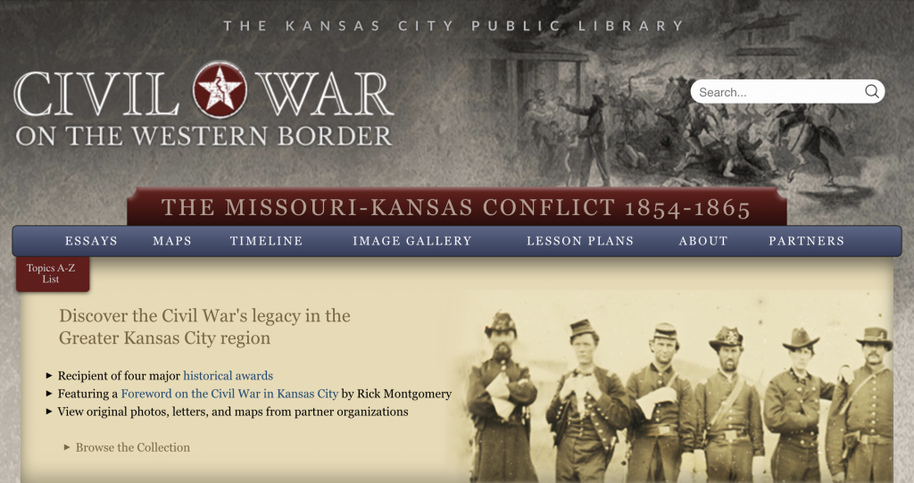The Kansas City Public Library
Civil War on the Western Border
THE MISSOURI-KANSAS CONFLICT 1854-1865
Discover the Civil War's legacy in the Greater Kansas City region
Recipient of four major historical awards
Featuring a Foreword on the Civil War in Kansas City by Rick Montgomery
View original photos, letters, and maps from partner organizations